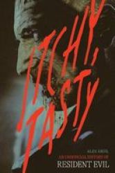 Itchy Tasty - An Unofficial History Of Resident Evil Hardcover