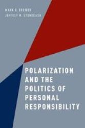 The Polarization And The Politics Of Personal Responsibility Paperback