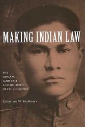 Making Indian Law: The Hualapai Land Case and the Birth of Ethnohistory The Lamar Series in Western History