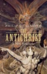 The Antichrist - A New Biography Hardcover