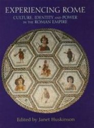 Experiencing Rome - Culture, Identity and Power in the Roman Empire Paperback