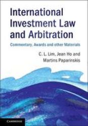 International Investment Law And Arbitration - Commentary Awards And Other Materials Paperback