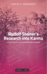 Rudolf Steiner& 39 S Research Into Karma - And The Mission Of The Anthroposophical Society Paperback Revised Edition