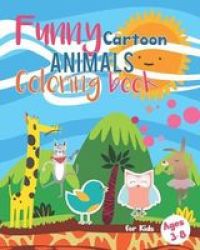 Funny Cartoon Coloring Book For Kids Ages 3-8 - Jungle Woodland Preschoolers Bear Elephant Horse Lion Dog Giraffe Cow Turtle Chicken Monkey Fish Pig Red Rat Crocodile Owl Paperback