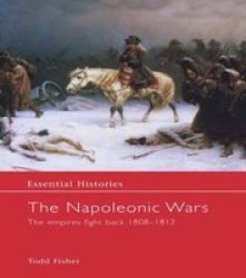 The Napoleonic Wars: The Empires Strike Back 1808-1812