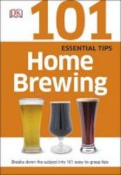 101 Essential Tips Home Brewing Paperback