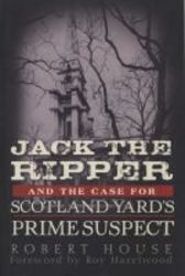 Jack The Ripper And The Case For Scotland Yard&#39 S Prime Suspect paperback