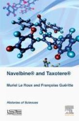 Navelbine And Taxotere - Histories Of Sciences Hardcover