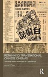 Rethinking Transnational Chinese Cinemas - The Amoy-dialect Film Industry in Cold War Asia Hardcover