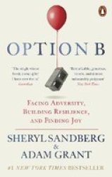 Option B - Facing Adversity Building Resilience And Finding Joy Paperback
