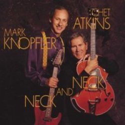 Mark Knopfler & Chet Atkins Neck & Neck