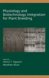 Physiology and Biotechnology Integration for Plant Breeding Books in Soils, Plants, and the Environment