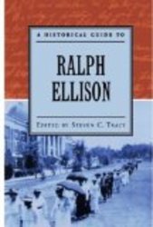 A Historical Guide to Ralph Ellison Historical Guides to American Authors
