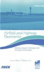 Airfield and Highway Pavements: Meeting Today's Challenges with Emerging Technologies