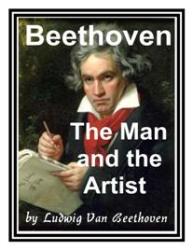 Beethoven: The Man And The Artist - Ebook