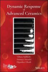 Dynamic Response Of Advanced Ceramics Hardcover