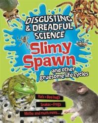 Slimy Spawn And Other Gruesome Life Cycles - Barbara Taylor Hardcover