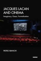 Jacques Lacan And Cinema - Imaginary Gaze Formalisation Paperback