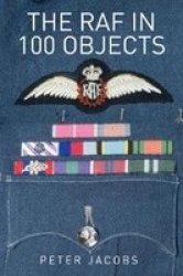 The Raf In 100 Objects Paperback