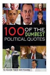 100 Dumbest Political Quotes
