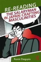 Re-reading The Salaryman In Japan - Crafting Masculinities Hardcover