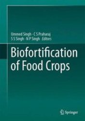 Biofortification Of Food Crops 2016 Hardcover 1ST Ed. 2016