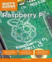 Idiot&#39 S Guides: Raspberry Pi Paperback
