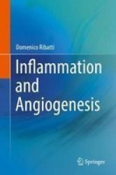 Inflammation And Angiogenesis Hardcover 1ST Ed. 2017