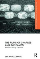 The Films Of Charles And Ray Eames - A Universal Sense Of Expectation Hardcover