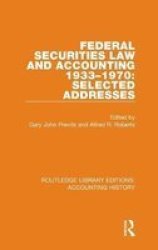 Federal Securities Law And Accounting 1933-1970: Selected Addresses Hardcover