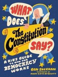 What Does The Constitution Say? Kids Edition Paperback