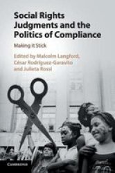 Social Rights Judgments And The Politics Of Compliance - Making It Stick Paperback