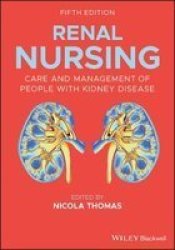 Renal Nursing - Care And Management Of People With Kidney Disease Paperback 5TH Edition