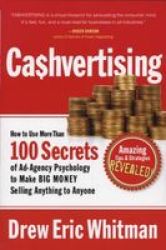 Cashvertising - How To Use 50 Secrets Of Ad-agency Psychology To Make Big Money Selling Anything To Anyone Paperback