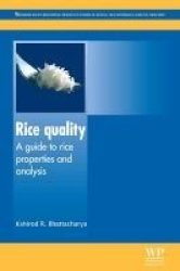 Rice Quality - A Guide To Rice Properties And Analysis Paperback