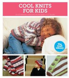 The Craft Library: Cool Knits For Kids Hardcover