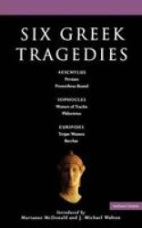 Six Greek Tragedies - Persians Prometheus Bound Women of Trachis Philoctetes Trojan Women Bacchae
