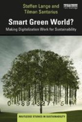 Smart Green World? - Making Digitalization Work For Sustainability Paperback