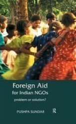 Foreign Aid For Indian Ngos - Problem Or Solution? Hardcover