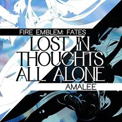 Lost In Thoughts All Alone Fire Emblem Fates