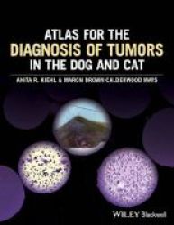Atlas For The Diagnosis Of Tumors In The Dog And Cat