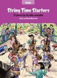 String Time Starters Violin Book - 21 Pieces For Flexible Ensemble Sheet Music