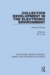 Collection Development In The Electronic Environment - Shifting Priorities Hardcover