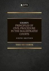 Eckard& 39 S Principles Of Civil Procedure In The Magistrates& 39 Courts Paperback 6TH Ed