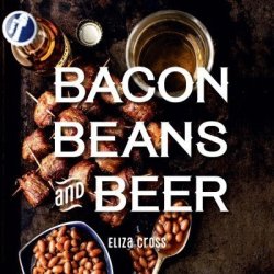 Bacon Beans And Beer Hardcover