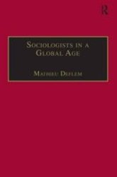 Sociologists in a Global Age - Biographical Perspectives