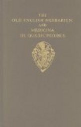 The Old English Herbarium and Medicina de Quadrupedibus Early English Text Society Original Series