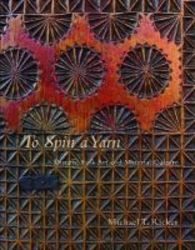 To Spin A Yarn - Distaffs: Folk Art And Material Culture hardcover