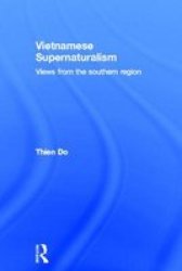 Vietnamese Supernaturalism: Views from the Southern Region Anthropology of Asia