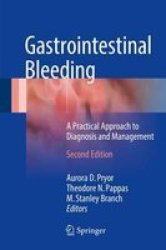 Gastrointestinal Bleeding 2016 - A Practical Approach To Diagnosis And Management Hardcover 2ND Revised Edition